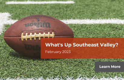 What's Up Southeast Valley? February 2023